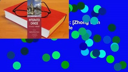 [Read] Integrated Chinese =: [Zhong Wen Ting Shuo Du XIE]  For Kindle