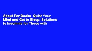 About For Books  Quiet Your Mind and Get to Sleep: Solutions to Insomnia for Those with