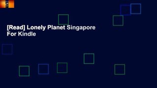 [Read] Lonely Planet Singapore  For Kindle