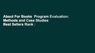 About For Books  Program Evaluation: Methods and Case Studies  Best Sellers Rank : #1