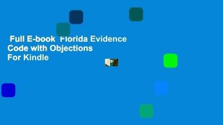 Full E-book  Florida Evidence Code with Objections  For Kindle