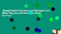 [Read] Health Insurance and Managed Care: What They Are and How They Work  For Free