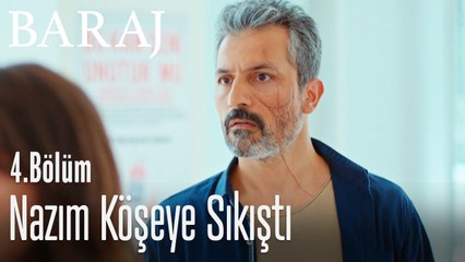 Nazım iyice köşeye sıkıştı - Baraj 4. Bölüm
