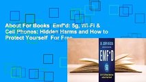 About For Books  Emf*d: 5g, Wi-Fi & Cell Phones: Hidden Harms and How to Protect Yourself  For Free
