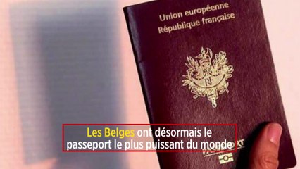 Les Belges ont désormais le passeport le plus puissant du monde