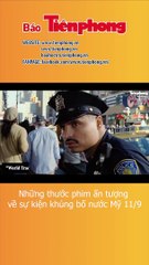 Những thước phim ấn tượng về sự kiện khủng bố nước Mỹ 11/9.