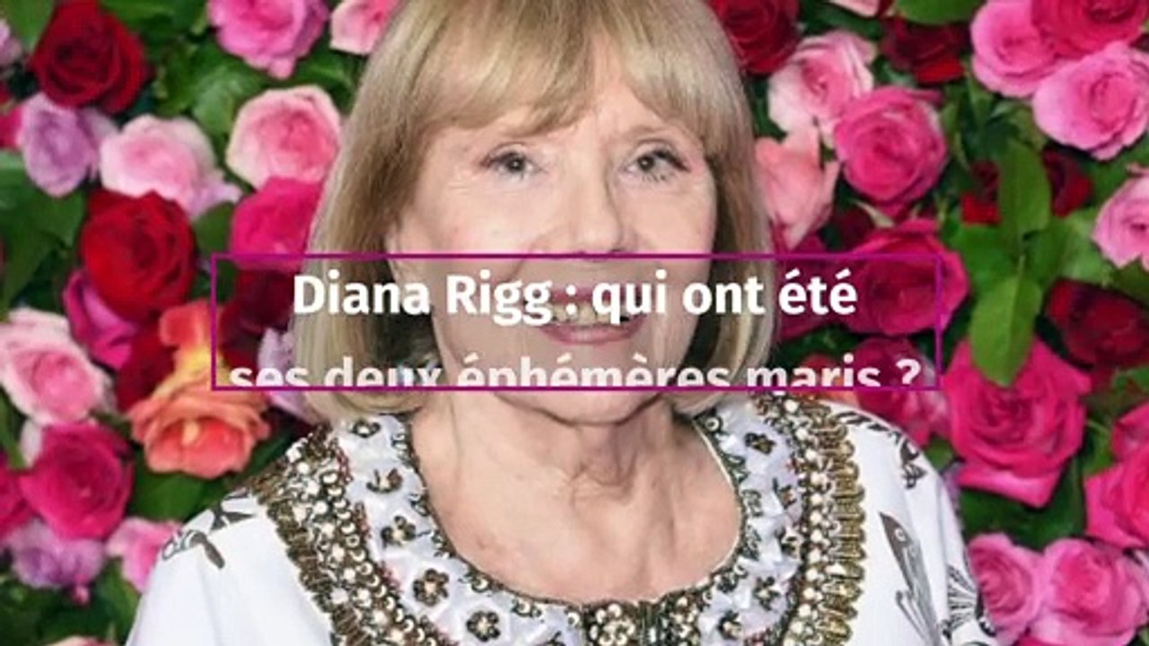 Diana Rigg : qui ont été ses deux éphémères maris ?
