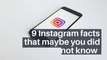 9 Instagram facts that maybe you did not know