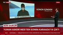 Yunan askeri Meis'ten sonra Karaada'ya çıktı