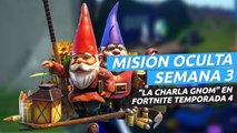 Misiones secretas de los Gnomos en Fortnite temporada 4 - misión oculta La Charla GNOM