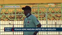 Pemain Asing Madura United Belum Berlatih