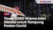 Muat Ribuan Orang, Tower 5 RSD Wisma Atlet Dibuka untuk Tampung Pasien Covid-19