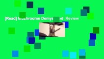 [Read] Mushrooms Demystified  Review