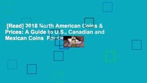 [Read] 2018 North American Coins & Prices: A Guide to U.S., Canadian and Mexican Coins  For Online