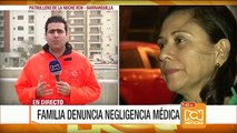 Familia denuncia negligencia médica en Barranquilla