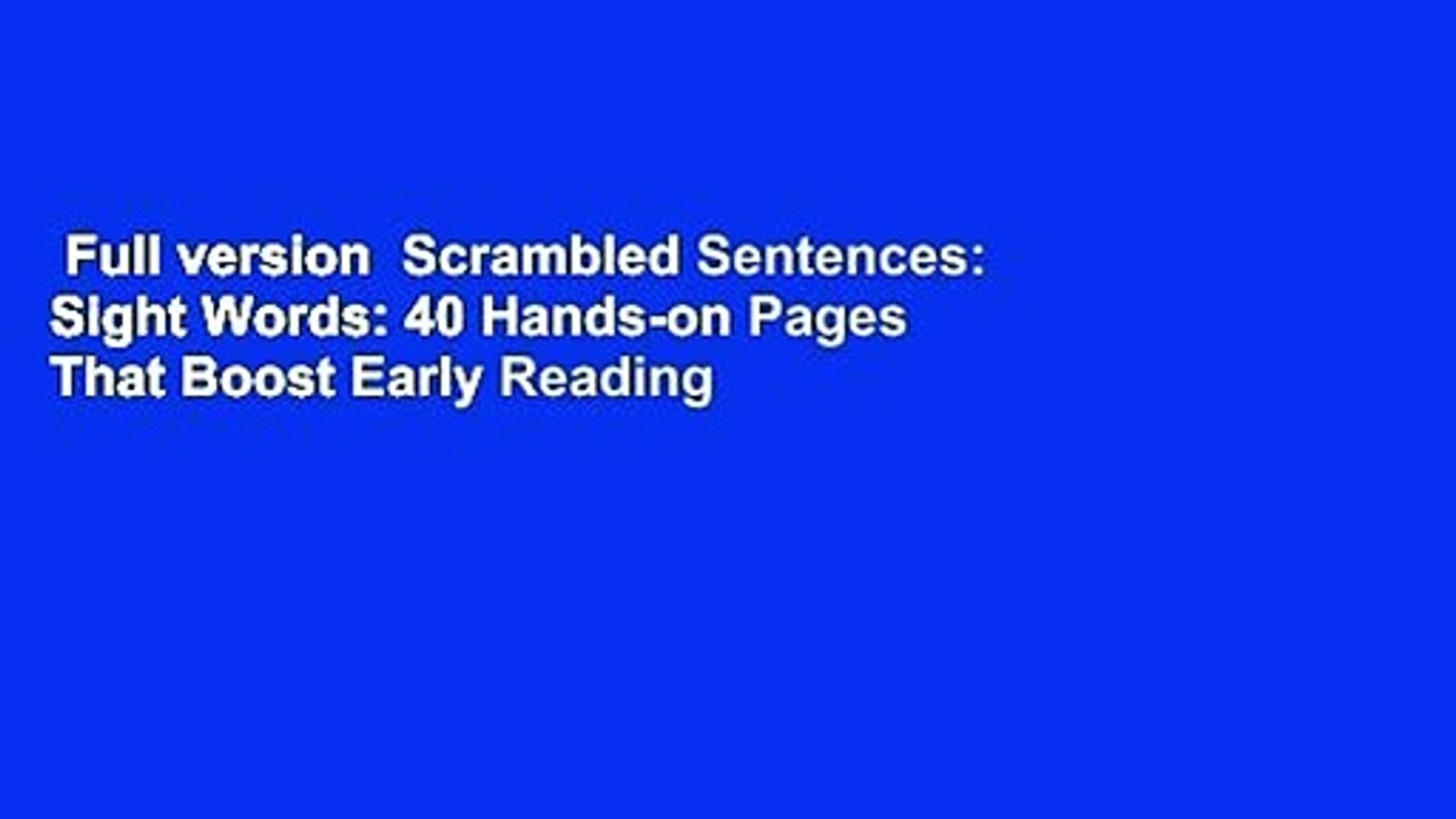 Full Version Scrambled Sentences Sight Words 40 Hands On Pages That Boost Early Reading Video Dailymotion
