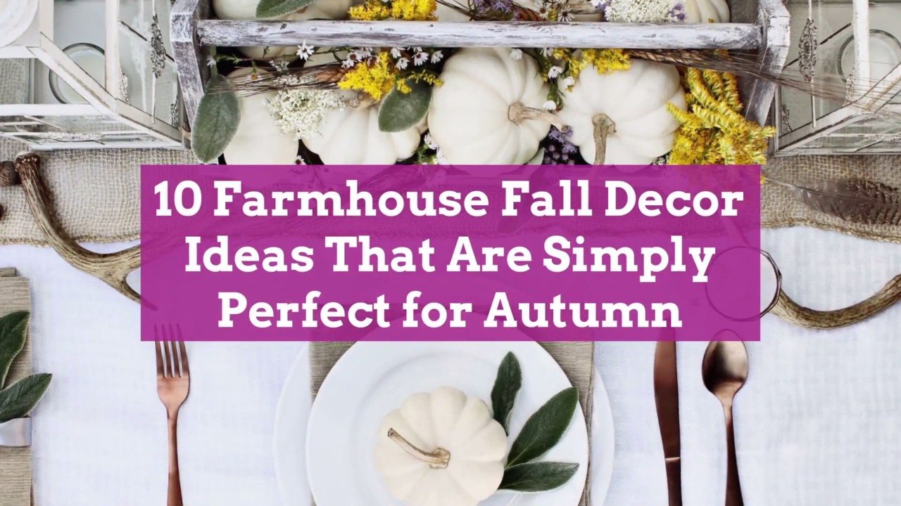 10 Farmhouse Fall Decor Ideas That Are Simply Perfect for Autumn