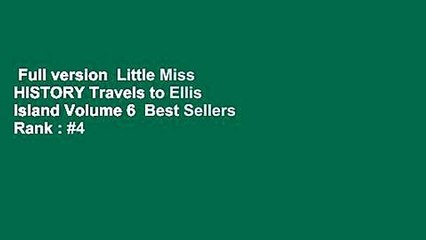 Full version  Little Miss HISTORY Travels to Ellis Island Volume 6  Best Sellers Rank : #4