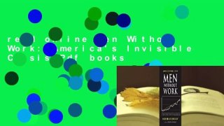 read online Men Without Work: America's Invisible Crisis Pdf books