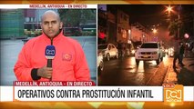 Policía fortaleció los operativos contra las redes de prostitución infantil en Medellín