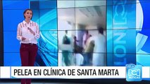 A puños terminó altercado entre familiares de un paciente y personal médico en Santa Marta