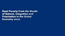 Read Poverty From the Wealth of Nations: Integration and Polarization in the Global Economy since