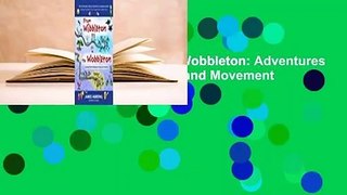 [Read] From Wibbleton to Wobbleton: Adventures with the Elements of Music and Movement Complete