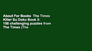 About For Books  The Times Killer Su Doku Book 9: 150 challenging puzzles from The Times (The