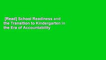 [Read] School Readiness and the Transition to Kindergarten in the Era of Accountability  For Free
