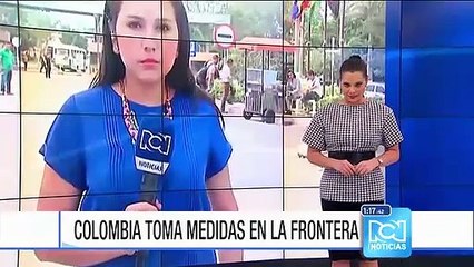 Colombia toma medidas en la frontera para el ingreso de ciudadanos venezolanos