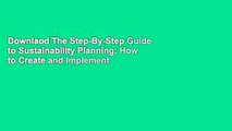 Downlaod The Step-By-Step Guide to Sustainability Planning: How to Create and Implement