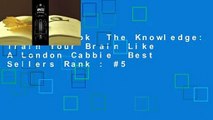 Full E-book  The Knowledge: Train Your Brain Like A London Cabbie  Best Sellers Rank : #5