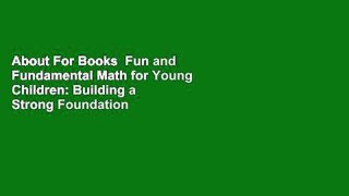 About For Books  Fun and Fundamental Math for Young Children: Building a Strong Foundation in