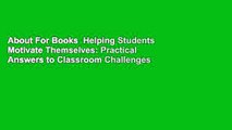 About For Books  Helping Students Motivate Themselves: Practical Answers to Classroom Challenges