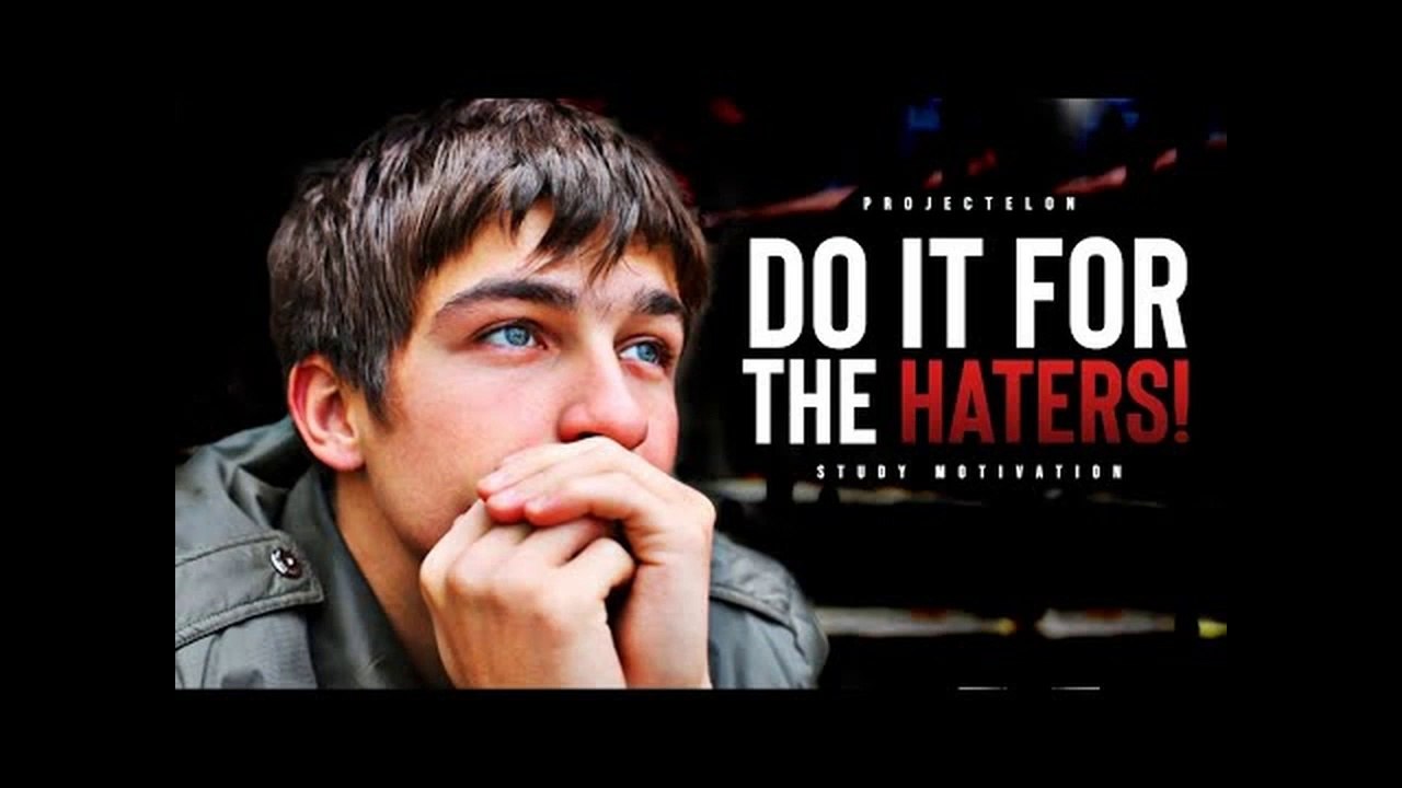 Let The Haters Fuel You! - Study Motivation