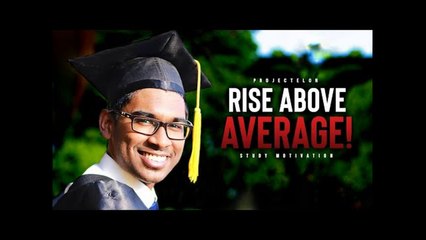 Rise ABOVE Average! - Study Motivation