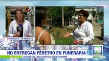 Funeraria se niega a entregar cuerpo de fallecido a familiares por supuesta falta de pago