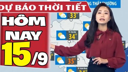 Dự báo thời tiết hôm nay và ngày mai 15/9  Dự báo thời tiết đêm nay mới nhất  VTV 1