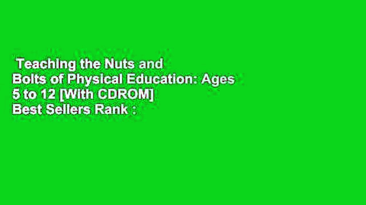 Teaching the Nuts and Bolts of Physical Education Ages 5 to 12 [With
