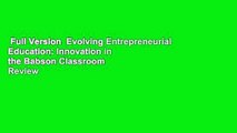 Full Version  Evolving Entrepreneurial Education: Innovation in the Babson Classroom  Review