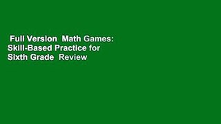 Full Version  Math Games: Skill-Based Practice for Sixth Grade  Review