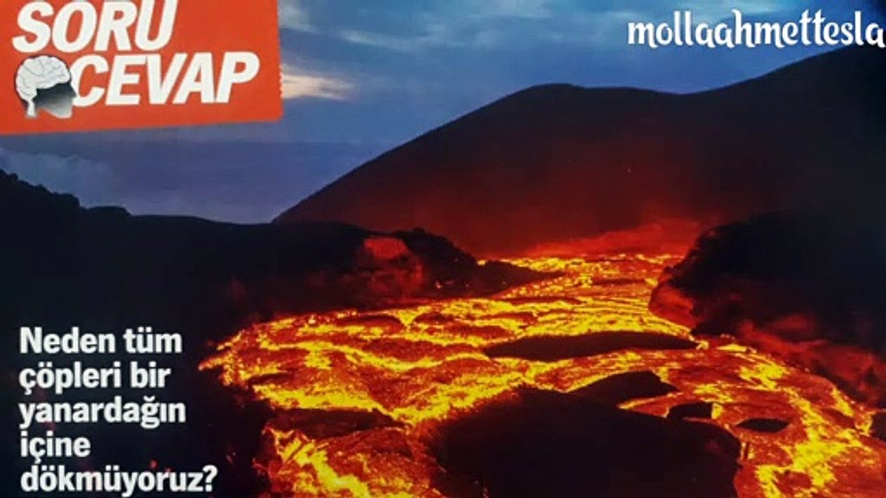 Neden çöpleri bir yanardağa dökmüyoruz?