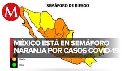 México 'se pinta' de naranja en semáforo epidemiológico; 8 estados están en amarillo