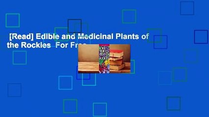 [Read] Edible and Medicinal Plants of the Rockies  For Free