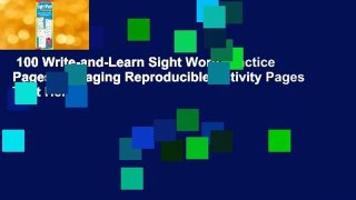 100 Write-and-Learn Sight Word Practice Pages: Engaging Reproducible Activity Pages That Help