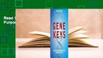 Read The Gene Keys: Unlocking the Higher Purpose Hidden in Your DNA fulll