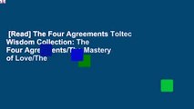 [Read] The Four Agreements Toltec Wisdom Collection: The Four Agreements/The Mastery of Love/The