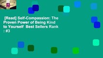 [Read] Self-Compassion: The Proven Power of Being Kind to Yourself  Best Sellers Rank : #3