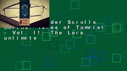 Read The Elder Scrolls Online: Tales of Tamriel - Vol. II: The Lore unlimite