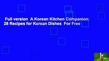 Full version  A Korean Kitchen Companion: 28 Recipes for Korean Dishes  For Free